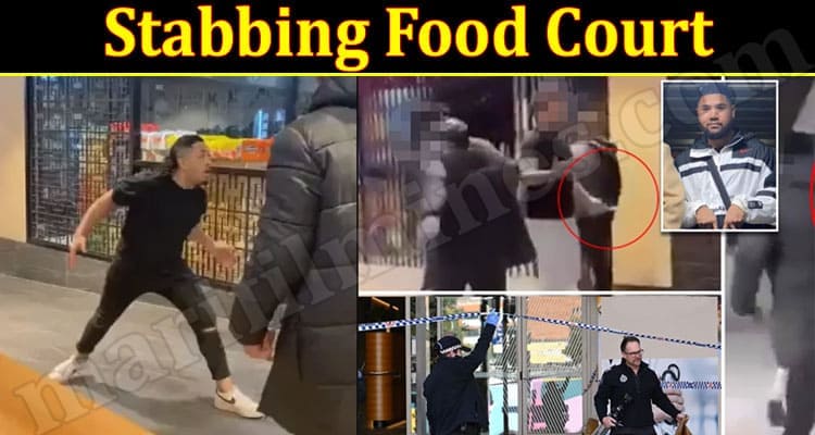 Latest News Stabbing Food Court