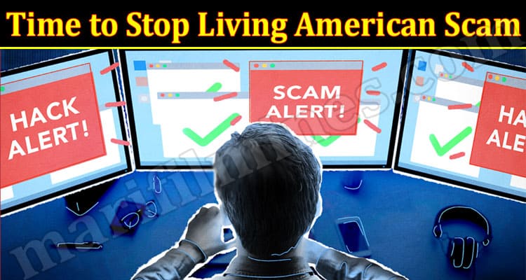 Latest News Time to Stop Living American Scam
