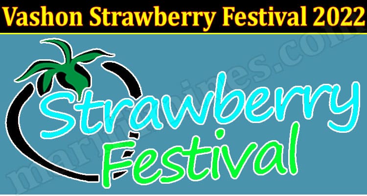Latest News Vashon Strawberry Festival 2022