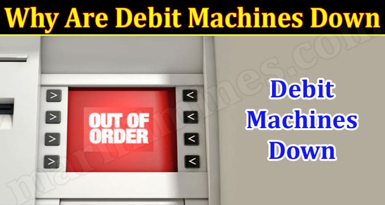 Latest News Why Are Debit Machines Down