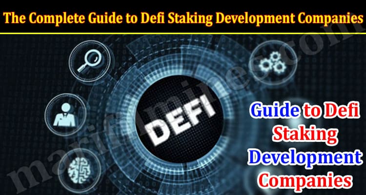 The Complete Guide to Defi Staking Development Companies