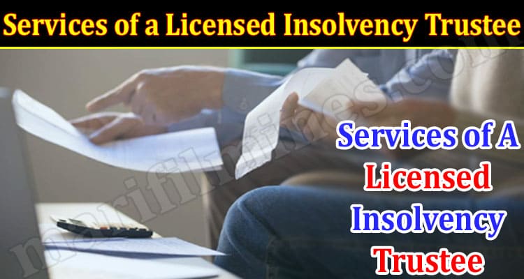 When Should You Consider Using the Services of a Licensed Insolvency Trustee