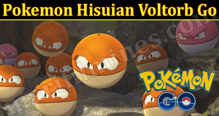gaming tips Pokemon Hisuian Voltorb Go