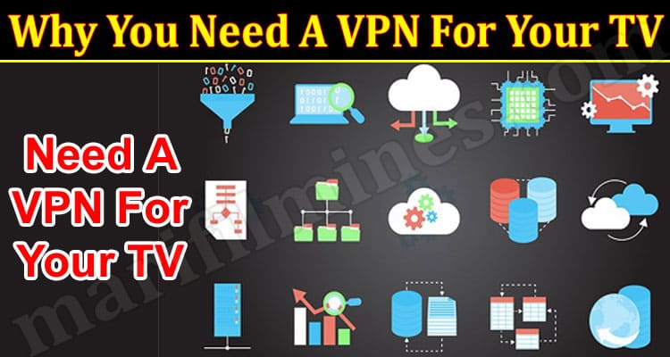 About General Information Why You Need A VPN For Your TV