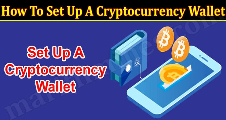How To Set Up A Cryptocurrency Wallet
