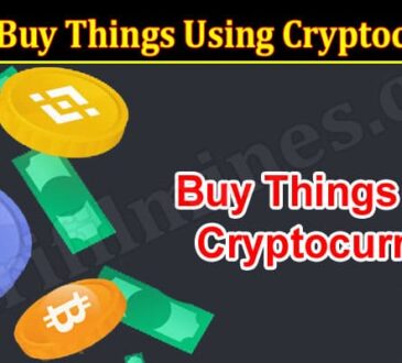 Complete Information How To Buy Things Using Cryptocurrency