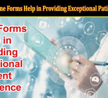 How Does Online Forms Help in Providing Exceptional Patient Experience