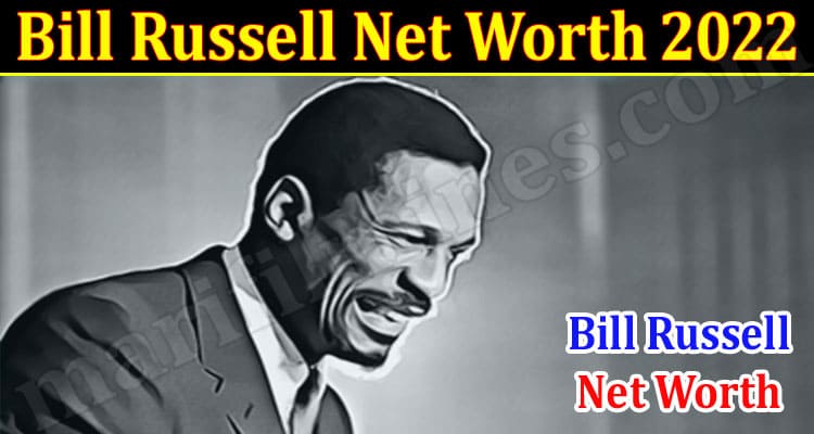 Latest News Bill Russell Net Worth 2022