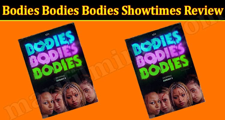 Latest News Bodies Bodies Bodies Showtimes Review