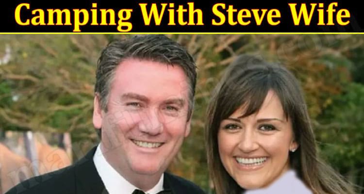 Latest News Camping With Steve Wife
