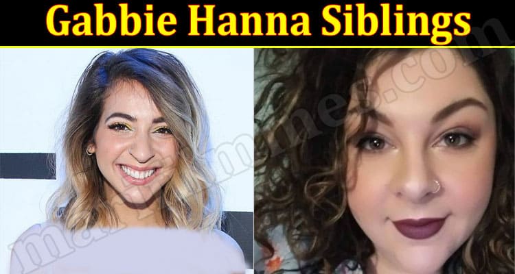 Latest News Gabbie Hanna Siblings