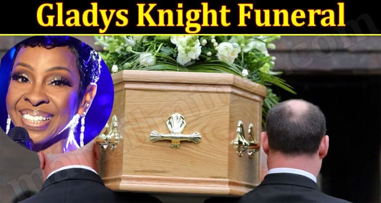 Latest News Gladys Knight Funeral