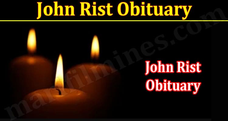 Latest News John Rist Obituary
