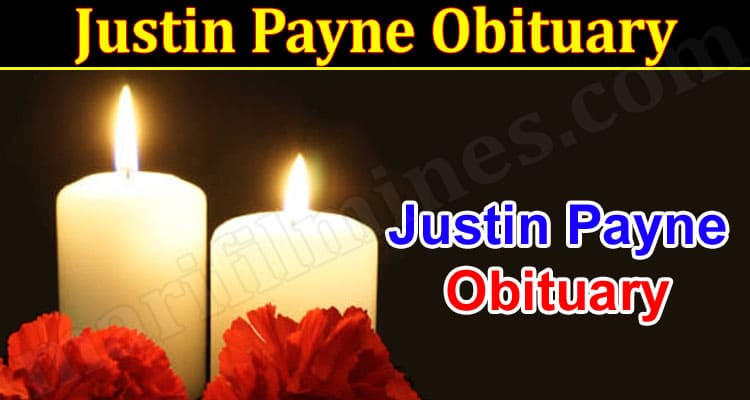 Latest News Justin Payne Obituary