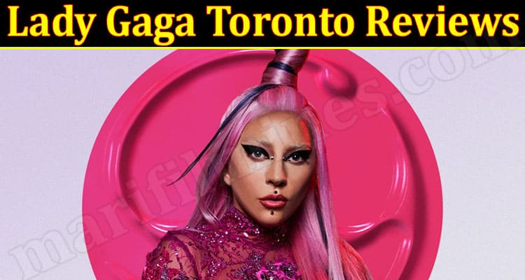 Latest News Lady Gaga Toronto Reviews