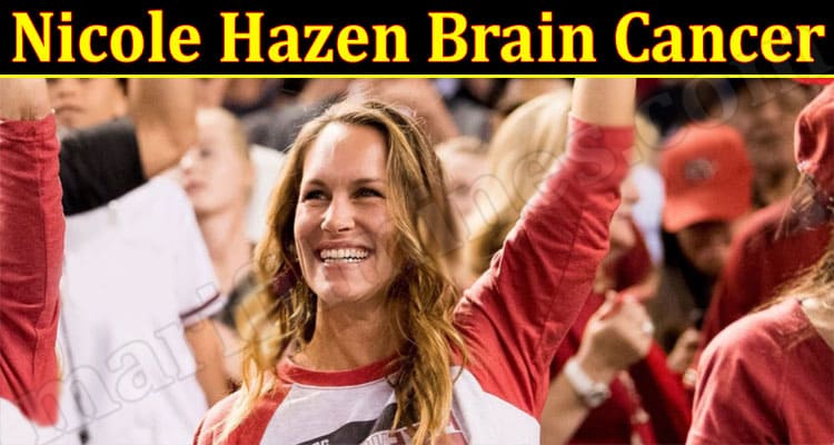Latest News Nicole Hazen Brain Cancer