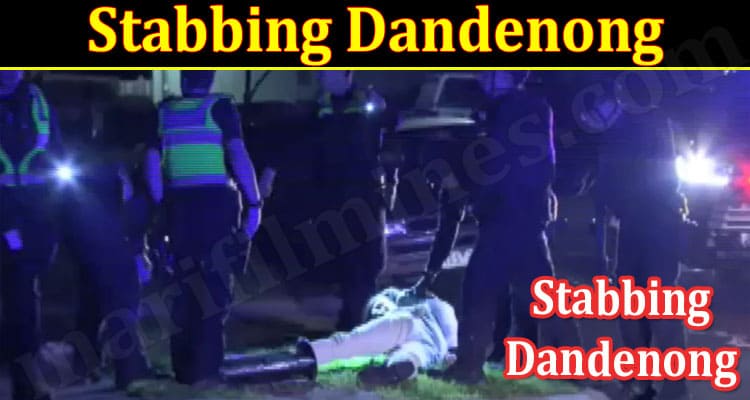 Latest News Stabbing Dandenong