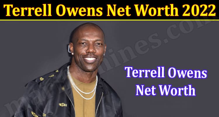 Latest News Terrell Owens Net Worth 2022