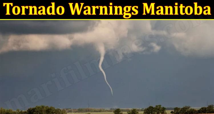 Latest News Tornado Warnings Manitoba
