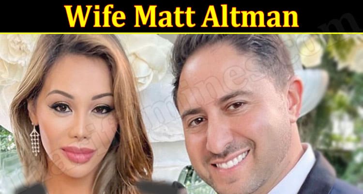 Latest News Wife Matt Altman
