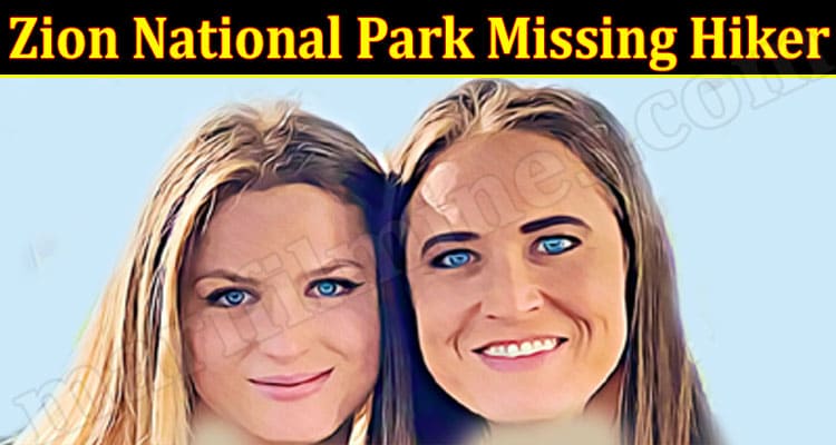 Latest News Zion National Park Missing Hiker