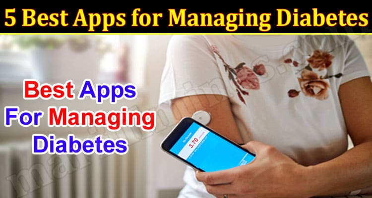 Top 5 Best Apps for Managing Diabetes