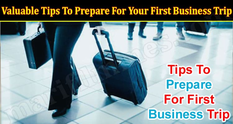 Valuable Tips To Prepare For Your First Business Trip