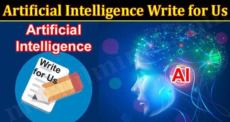 About General Information Artificial Intelligence Write for Us