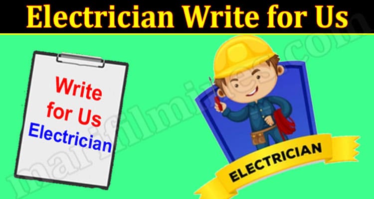 About General Information Electrician Write for Us