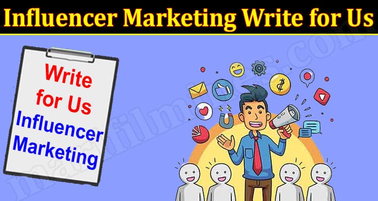 About General Information Influencer Marketing Write for Us