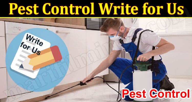 About General Information Pest Control Write for Us