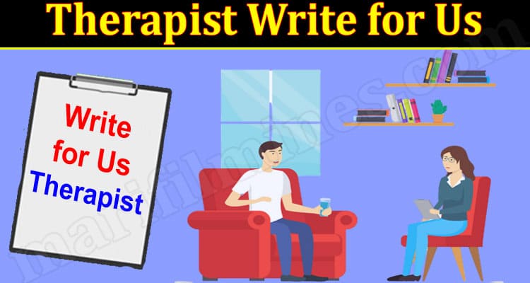 About General Information Therapist Write for Us
