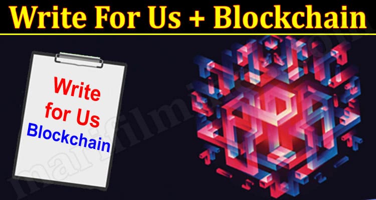 About General Information Write For Us + Blockchain