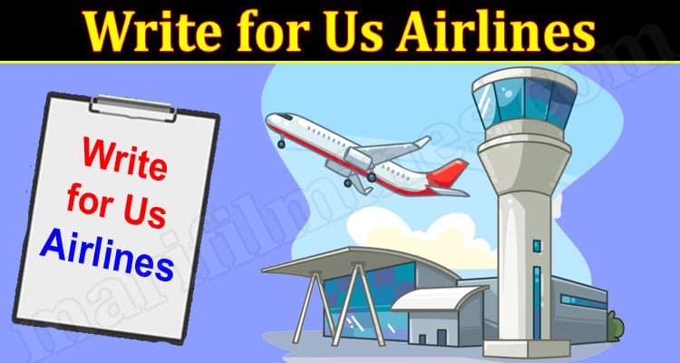 About General Information Write for Us Airlines