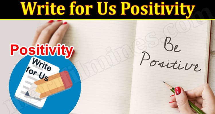 About General Information Write for Us Positivity 2022