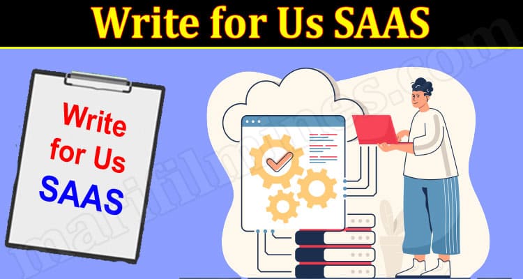 About General Information Write for Us SAAS