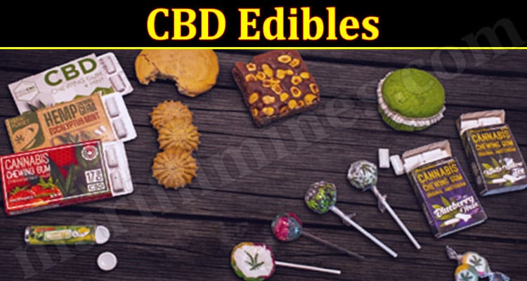 CBD Edibles – What Are They and What Are the Benefits?