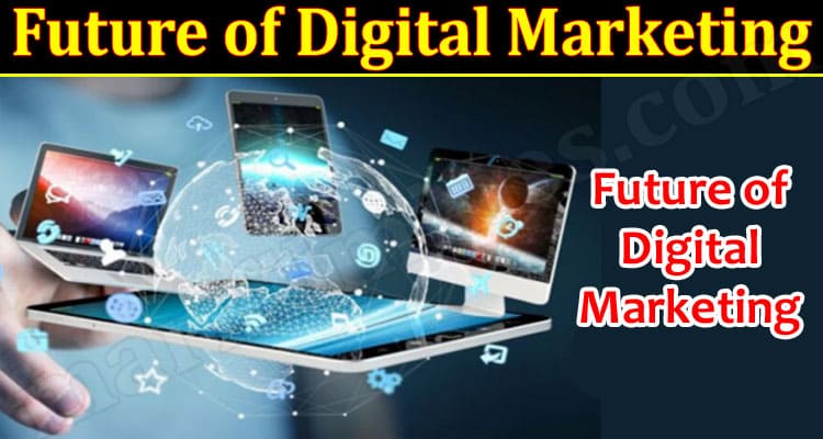 Complete Information Future of Digital Marketing