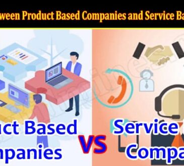 Differences Between Product Based Companies and Service Based Companies