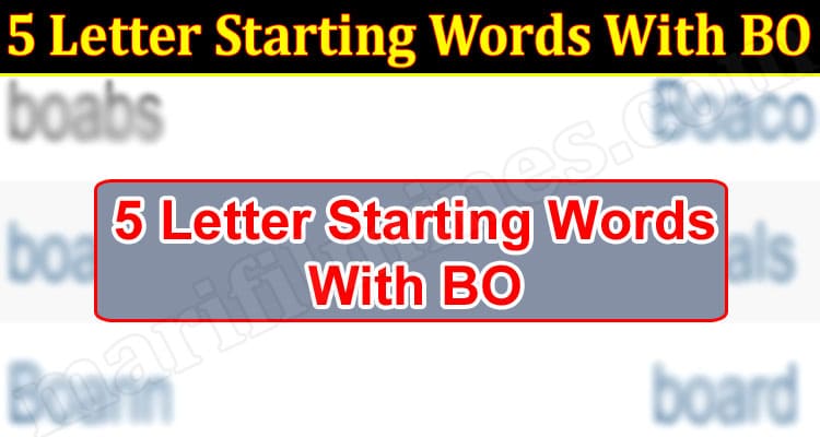 5 Letter Starting Words With BO: Know Complete List Of Five letters Word That Start With BO! Read Now!