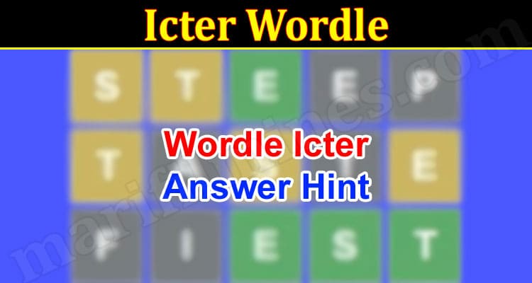 Icter Wordle {Sep} Explore Puzzle Answer With Hints!