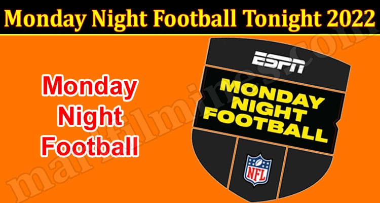 Monday Night Football Tonight 2022: What Is The Schedule Of NFL Match? What Is The Game Schedule?