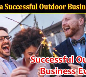  Here is What You Need for a Successful Outdoor Business Event