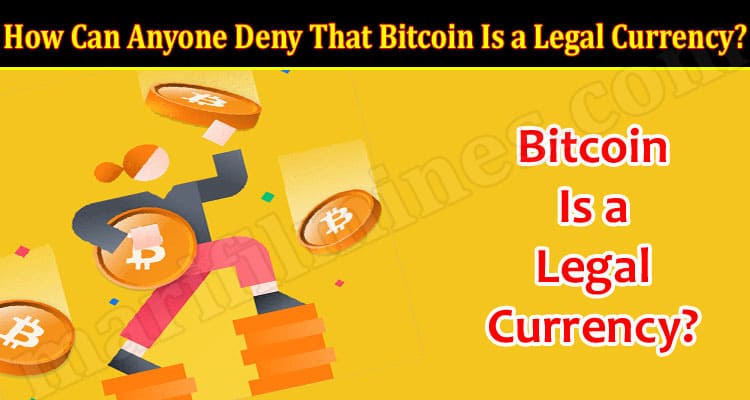 How Can Anyone Deny That Bitcoin Is a Legal Currency?