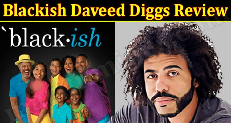Explore Info On Blackish Daveed Diggs Review- Who Is He On This Series? What Is His Character? Read!