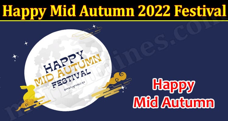 Happy Mid Autumn 2022 Festival: Was It Held in Mandarin? What Are The Wishes? Look Into The GIF