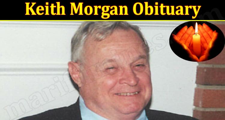 Latest News Keith Morgan Obituary