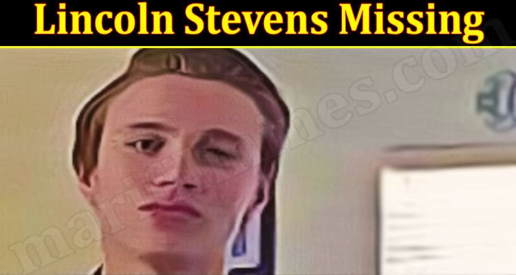 Latest News Lincoln Stevens Missing