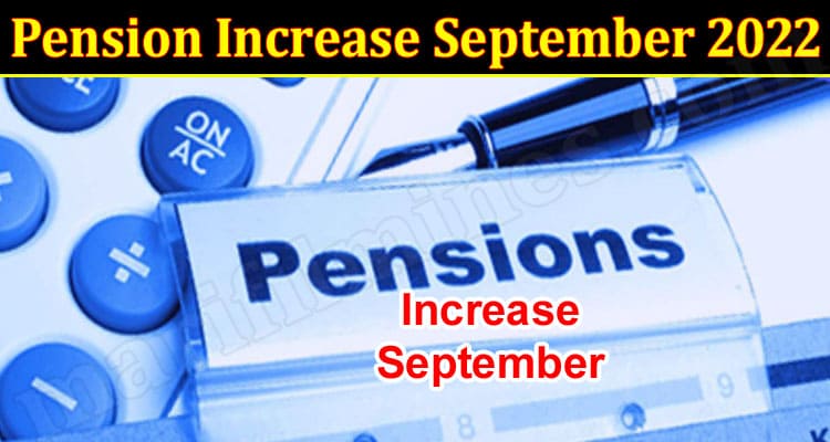 Latest News Pension Increase September 2022