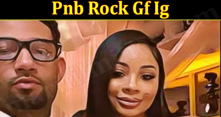 Who Is Pnb Rock Gf Ig? Is Stephanie Sibounheuang His GF? Know About Rock’s Girlfriend And Her Instagram Page!